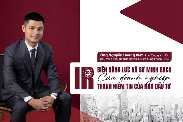 IR biến năng lực và sự minh bạch của doanh nghiệp thành niềm tin của nhà đầu tư